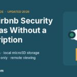 Best Airbnb Security Cameras Without a Subscription